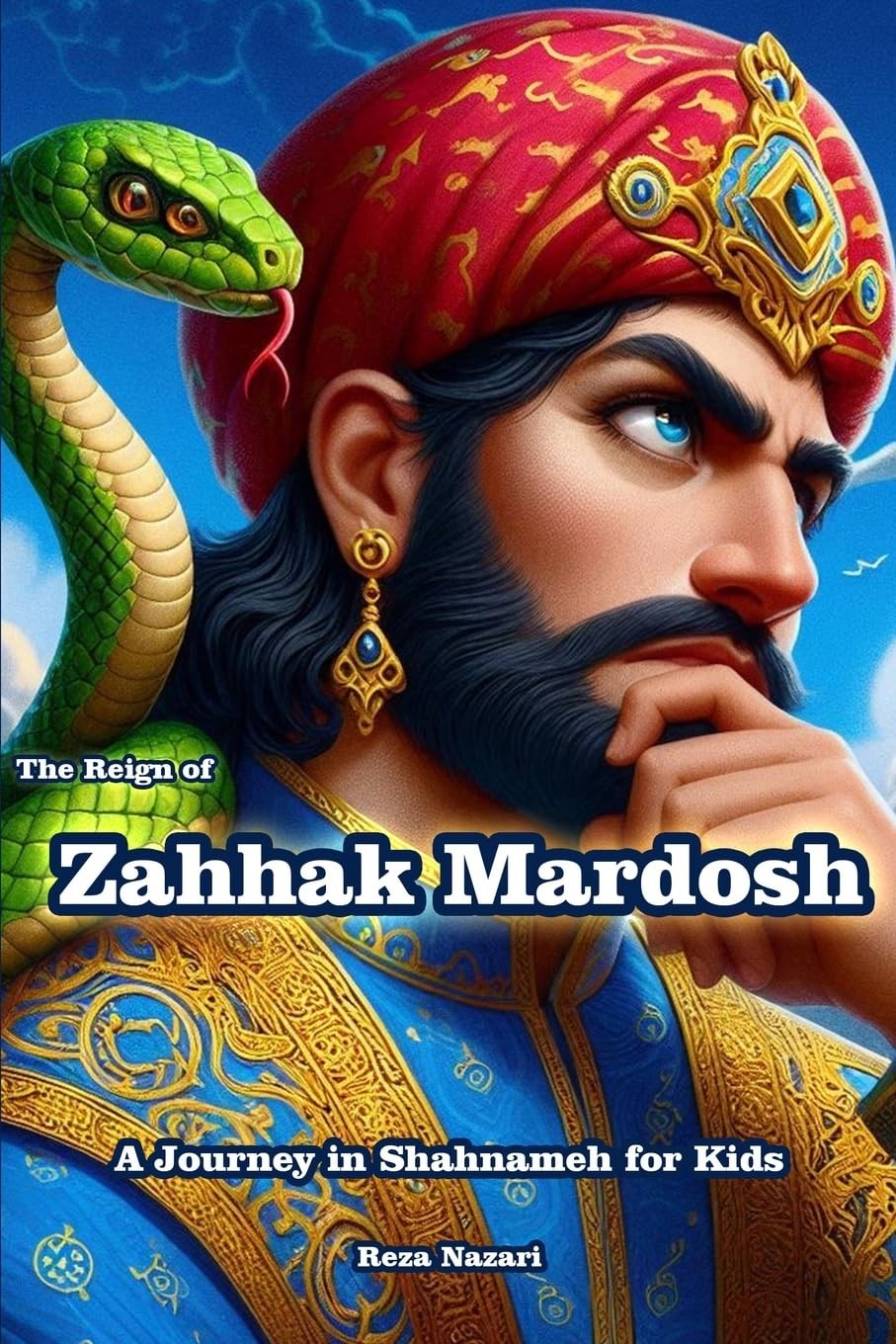 Reza Nazari The Reign of Zahhak Mardosh: A Journey in Shahnameh for  (Tascabile)