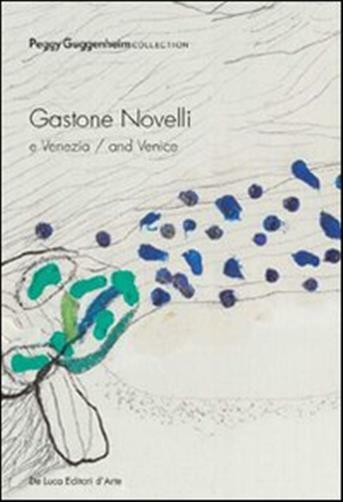 Gastone Novelli e Venezia-and Venice. Catalogo della mostra. Ediz. italian...