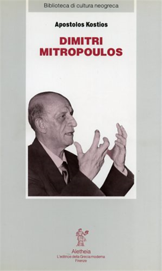 Kostios,Apostolos. - Dimitri Mitropoulos.