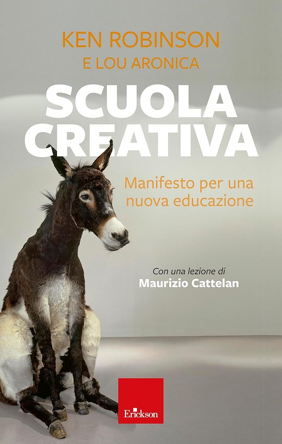 9788859038979 Scuola creativa. Manifesto per una nuova educazione. Nuova ediz. -