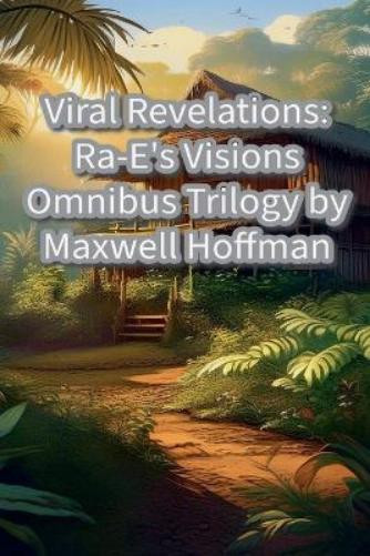 Maxwell Hoffman Viral Revelations (Tascabile) Viral Revelations: Ra-E's Visions