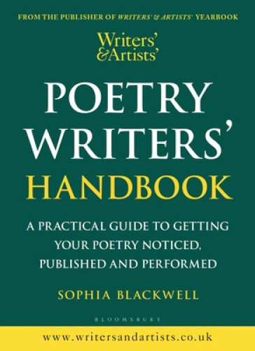 Writers' & Artists' Poetry Writers' Handbook: A Practical Guide to Getting