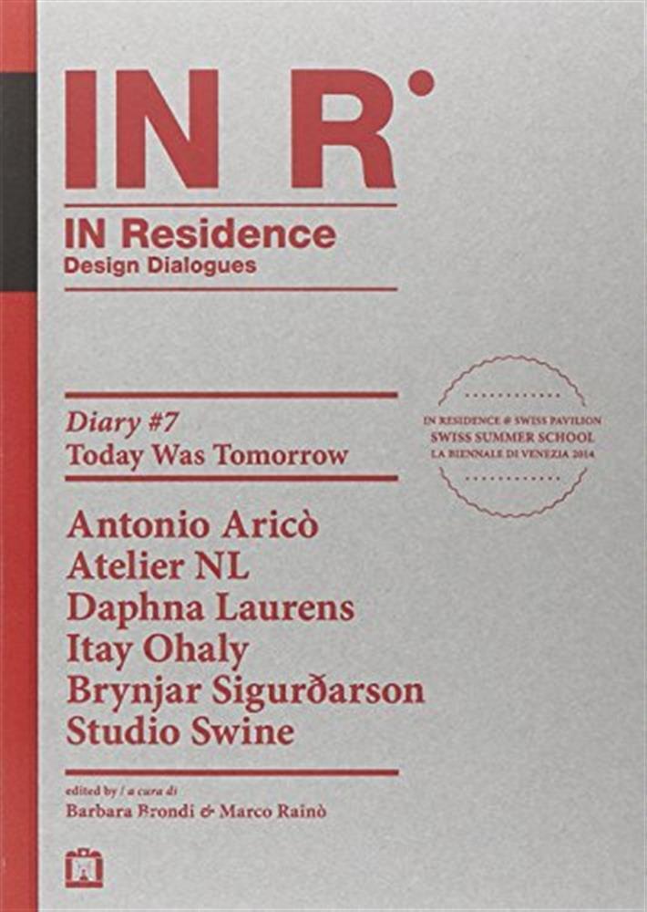 In residence. Diary. Ediz. italiana e inglese. Vol. 7 - Brondi B. (cur.); ...