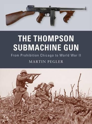 Martin Pegler The Thompson Submachine Gun (Tascabile) Weapon