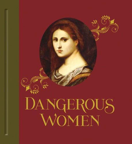 Dangerous Women by Garrard, Mary D.