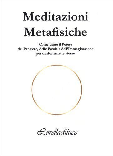 LIBRO MEDITAZIONI METAFISICHE - LORELLA DE LUCA
