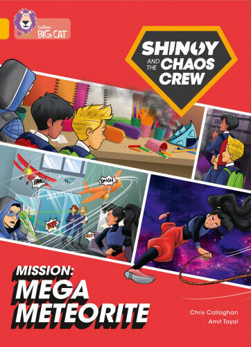 Shinoy and the Chaos Crew Mission: Mega Meteorite: Band 09/Gold (Collins Big