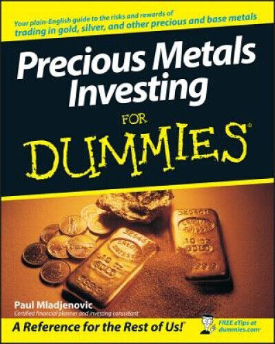 Precious Metals Investing for Dummies (For Dummies S.) by Mladjenovic, Paul
