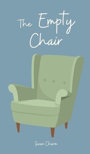 Swan Charm The Empty Chair (Copertina rigida)