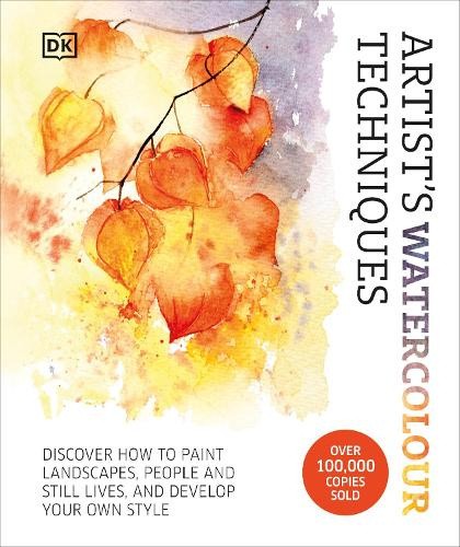 Artist's Watercolour Techniques: Discover How to Paint Landscapes, People and