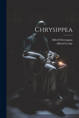 Alfred Gercke Alfred Chrysippus Chrysippea (Tascabile)