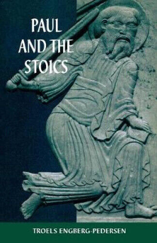Paul and the Stoics by Engberg-Pedersen, Troels