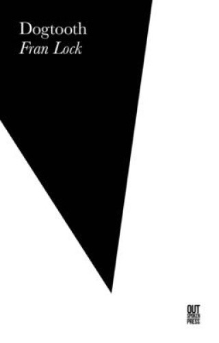 Lock, F: Dogtooth by Fran Lock