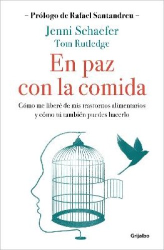 En Paz Con La Comida: Lo Que Tu Trastorno No Quiere Que Sepas / Life Without