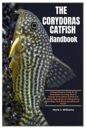 Mark J. Williams Mark J Williams The Corydoras Catfish Handbook (Tascabile)