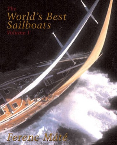 The World's Best Sailboats: A Survey by Ferenc Máté