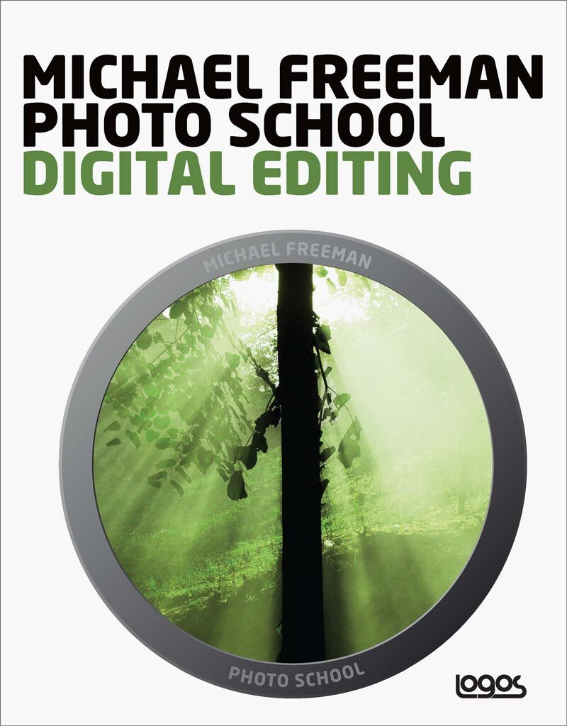 Libri Michael Freeman - Photo School. Digital Editing. Ediz. Italiana