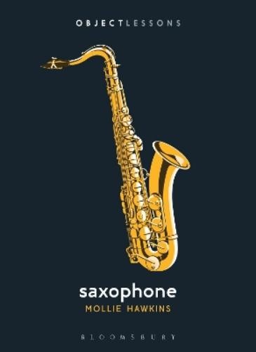 Mollie Hawkins Saxophone (Tascabile) Object Lessons (PRESALE 01/05/2025)