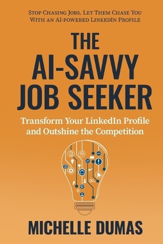 Michelle Dumas The AI-Savvy Job Seeker (Tascabile) AI-Savvy Job Seeker