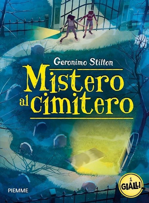 MISTERO AL CIMITERO. I GIALLI DI GERONIMO STILTON  - STILTON GERONIMO - Piemme