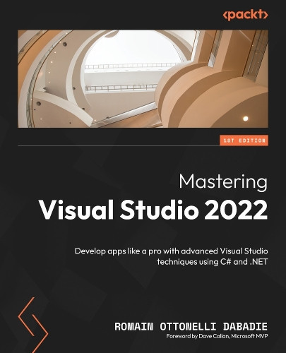 Romain Ottonelli  Dabadie Mastering Visual Studio 2022 (Tascabile)