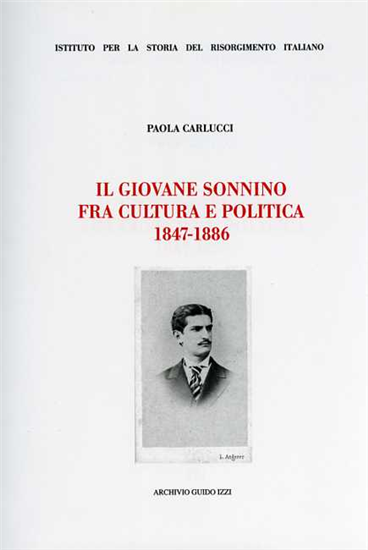 Carlucci,Paola. - Il giovane Sonnino fra cultura e politica 1847-1886.