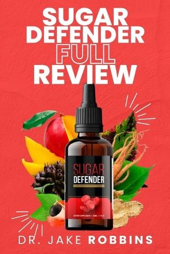 Dr Jake Robbins Jake Robbins Sugar Defender Full Review (Tascabile)