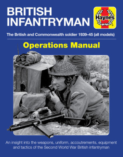 British Infantryman Operations Manual: The British and Commonwealth Soldier