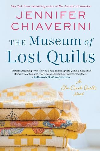 The Museum of Lost Quilts: An Elm Creek Quilts Novel (Elm Creek Quilts Series
