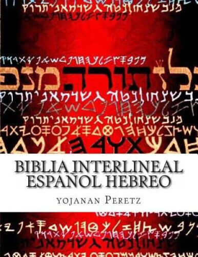 Biblia Interlineal Espanol Hebreo: Para Leer En Hebreo [Spanish]