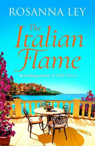 The Italian Flame: a sweeping and epic escapist read, from the author of THE
