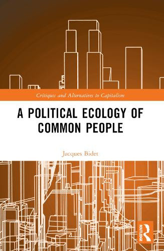 A Political Ecology of Common People (Critiques and Alternatives to Capitalism)