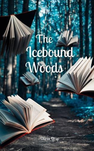 Olivia Orav The Icebound Woods (Tascabile)