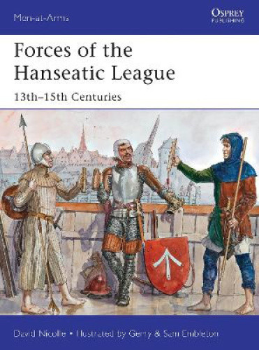 Forces of the Hanseatic League: 13th-15th Centuries (Men-at-Arms)