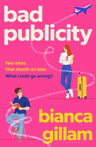 Bad Publicity: ‘Perfect for fans of Emily Henry and Tessa Bailey’ *****