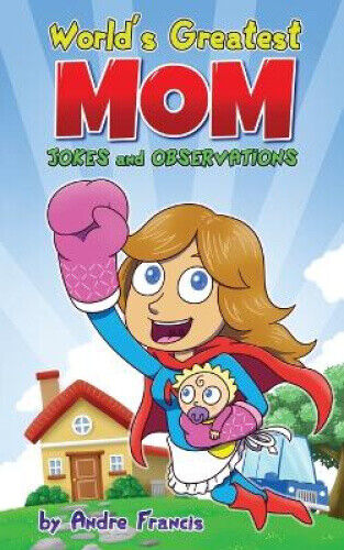 Worlds Greatest MOM Jokes and Observations: Mom Joke Book for Mom, Bonus Mom