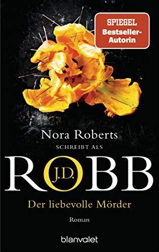 J.D. Robb Uta Heg Der liebevolle Mörder: Roman (Eve Dallas, Band 41 (Tascabile)