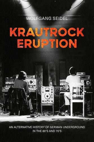 Krautrock Eruption by Wolfgang Seidel