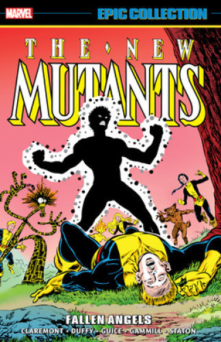 New Mutants Epic Collection: Fallen Angels by Chris Claremont
