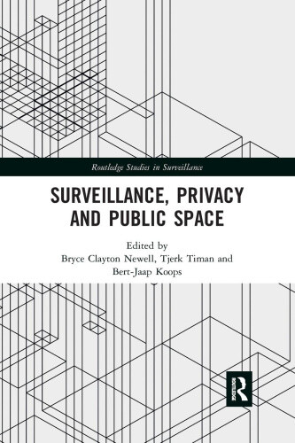 Surveillance, Privacy and Public Space (Routledge Studies in Surveillance)