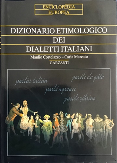Cortelazzo,Manlio. - Dizionario etimologico dei dialetti italiani.