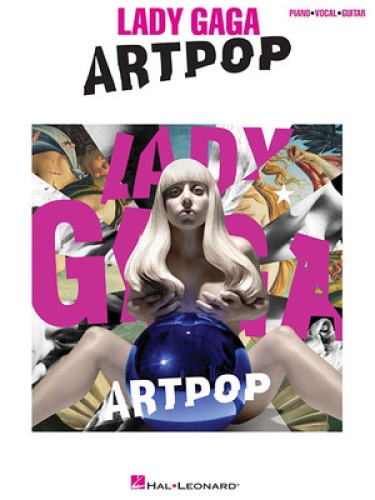 Lady Gaga: Artpop (PVG) by Lady Gaga