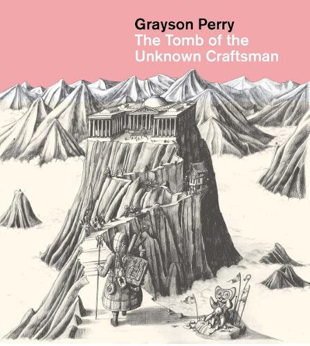 Grayson Perry: The Tomb of the Unknown Craftsman by Grayson Perry