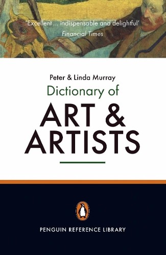 Linda Murray Peter Murray The Penguin Dictionary of Art and Artists (Tascabile)