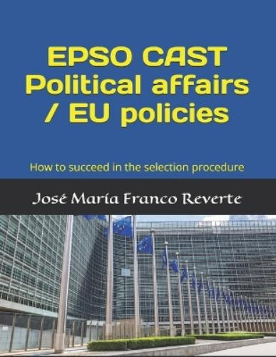 José María Franco Reverte EPSO CAST Political affairs / EU policies (Tascabile)