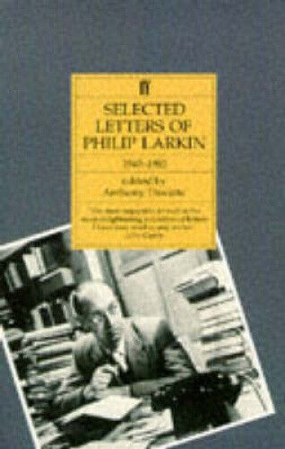 Philip Larkin: Selected Letters by Philip Larkin