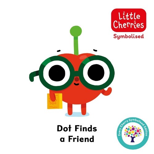 Dot Finds a Friend: Accessible Symbolised Edition (Symbolised Little Cherries)