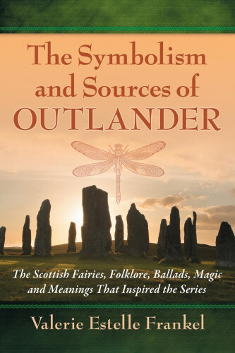 The Symbolism and Sources of Outlander: The Scottish Fairies, Folklore,