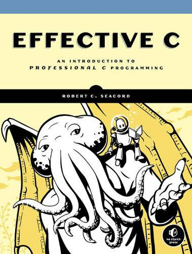 Effective C: An introduction to professional C programming.