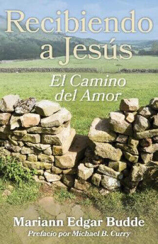 Recibiendo a Jesús: El Camino del Amor [Spanish] by Mariann Edgar Budde